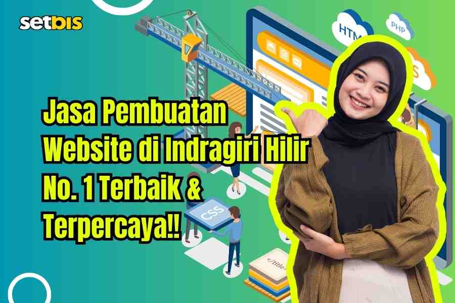 Jasa Pembuatan Website di Indragiri Hilir No. 1 Terbaik & Terpercaya!!